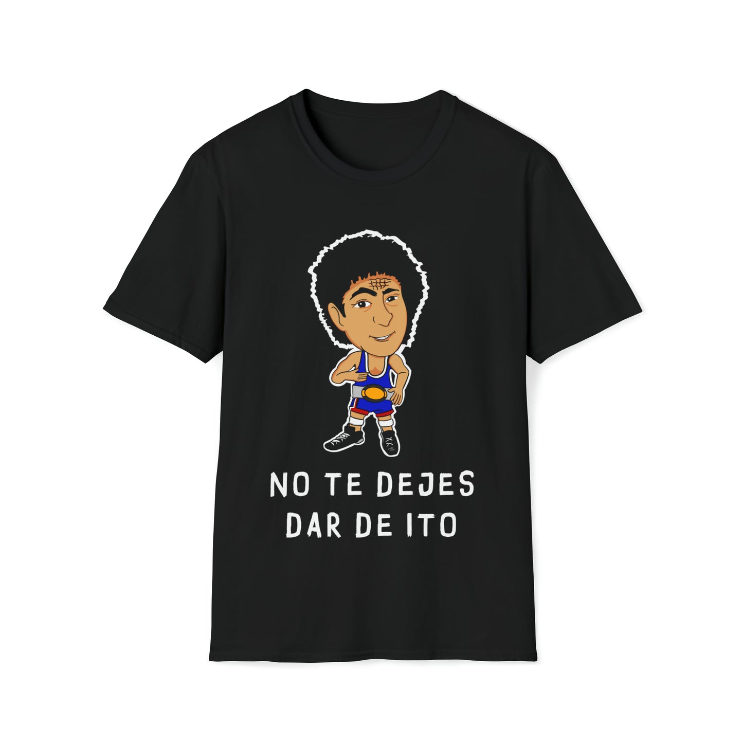 No De Dejes Dar De Ito T-Shirt